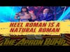 Heel Roman is Natural Roman