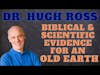 Dead Men Walking #130 Dr. Hugh Ross: Biblical and Scientific evidence for an Old Earth