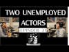 Two Unemployed Actors   Episode 31