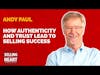 How Authenticity and Trust Lead to Selling Success with Andy Paul