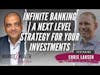 Infinite Banking | A Next Level Strategy For Your Investments - Chris Larsen