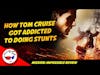 Mission Impossible Movie Review - The Movie That Got Tom Cruise Addicted To Stunts