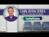 Exam Room Series: Lymphoma │ Dr. Demian Dressler