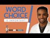 The Importance of the Right Choice of Words | Clip from Episode 64