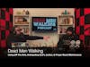 Dead Men Walking Podcast: Greg goes on a rant why living off the grid is biblical