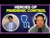 Heroes of pandemic control