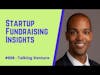 Startup Fundraising Insights from 100s of Founder Interviews | Talking Venture #008