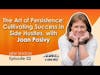#EP02T3: The Art of Persistence: Cultivating Success in Side Hustles, with Joan Posivy