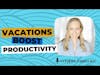 Vacations Boost Productivity