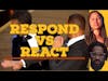 Will Smith React vs Respond Discussion
