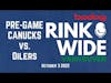🏒PRE-GAME: Vancouver Canucks vs. Edmonton Oilers (Oct 3 2022)