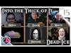 Into the Thick of It | Dead Ice - Campaign 1: Episode 15