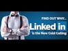 LinkedIn is the New Cold Calling