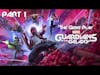 The Geeks play Marvel's Guardians of the Galaxy  |  Part 1: The Prologue