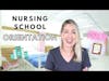 Nursing School Orientation - What to expect?