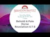 Behold A Pale Horse | Revelation 6:7-8 | Prophecy Series | Brandon Baptist Tabernacle | BBT