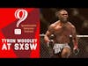 Tyron Woodley interview at SXSW - discusses his album, fighting career and more