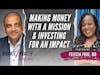 Making Money With A Mission And Investing For An Impact - Felecia Froe, MD