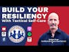 Build Your Resiliency With Tactical Self-Care | S3 E8