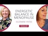 Maintaining Energetic Balance in Menopause