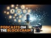 Revolutionizing Podcasting with Crypto Blockchain | meta-david