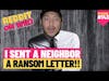 I Sent My Neighbor A RANSOM Letter!! | #AITA #Reddit