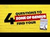 4 questions to find your Zone Of Genius