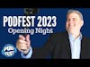 Podfest 2023 Kick Off LIVE in Orlando