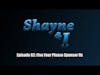 Shayne and I Episode 62: Five Four Please Sponsor Us