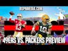 49ers Vs. Packers Preview | We Want Winners