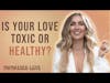 How to Identify & Heal Toxic Relationships - with Angelika Alana | Awakened Love EP 4