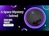 336: Space Mystery - Solved | Space Nuts | Astronomy Science Podcast