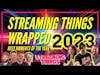 Streaming Things Wrapped (Best of 2023)