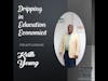 4.02 Dripping in Education Economics featuring Keith Young