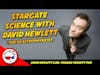 Stargate Science - A David Hewlett & Dr. Thomas Targett Interview