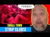 Small Town Strip Clubs Are Awkward! [Say Hi To Your Mother!]
