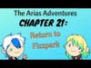 The Arias Adventures, Chapter 21: Return to Fizzpark