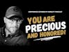 You Are Precious & Honored – Confidence Covered By Humility Podcast