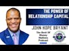 Discover the Power of Relationship Capital for Business Success w/John Hope Bryant