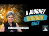 Journey Through Grief: The Transformative Power of Personal Loss | Dr. Marianne Bette