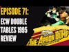 ECW Double Tables 1995 Review | APRON BUMP PODCAST Ep 71