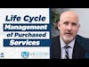 Life Cycle Management of Purchased Services - Life Cycle Management