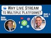 Why Livestream to Multiple Platforms?