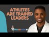 Athletes are Trained Leaders I Clip from Episode 71