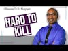 Being Hard to Kill | Ultimate O.D. Nugget