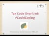 New Tax Code Overload | #CovidCoping