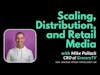 Scaling a Modern Media Company, Distribution, and Retail Media with Mike Pollack, CRO, GroceryTV