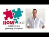 How2Exit: Mentor Mini Series Episode 7: Jeremy Harbour - Founder of Unity Group and Harbour Club.
