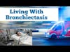 Living With Bronchiectasis