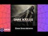 Podcast: Dark Souls II